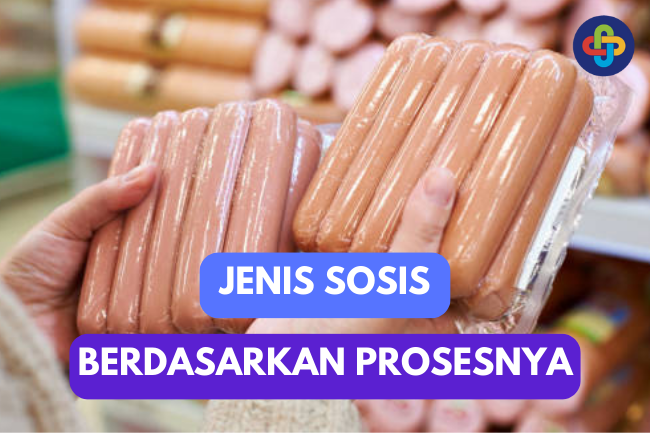 Ketahui Jenis Jenis Sosis Berdasarkan Proses Pembuatannya